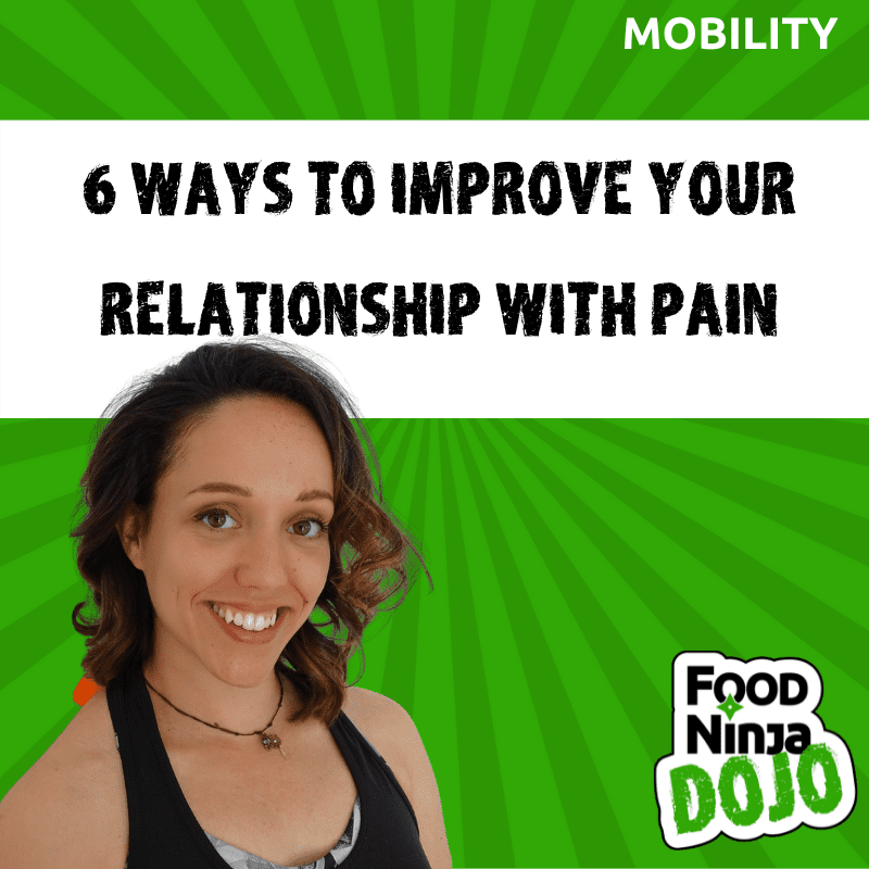 6 Ways to Improve Your Relationship with Pain