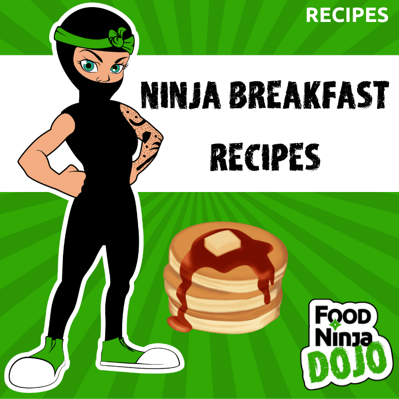 Food Ninja Breakfast Recipes