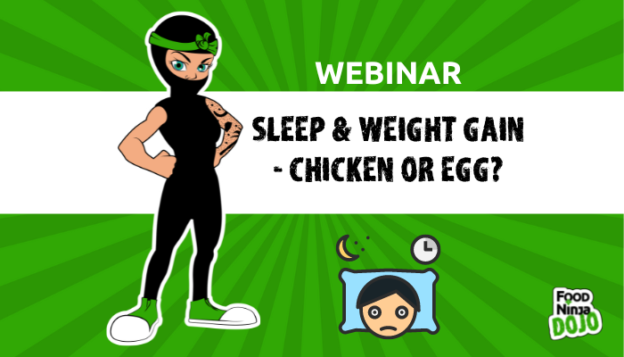 Sleep & Weight Gain – Chicken or Egg?